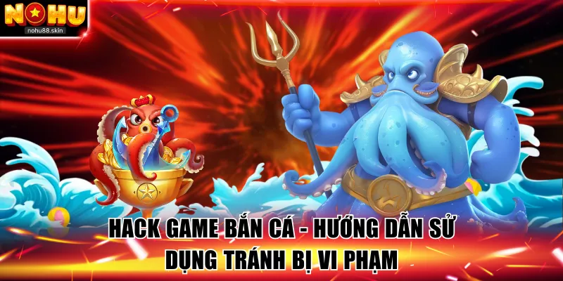 Hack game bắn cá
