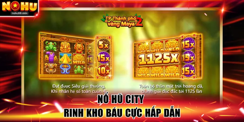Nổ hũ City rinh kho báu cực hấp dẫn